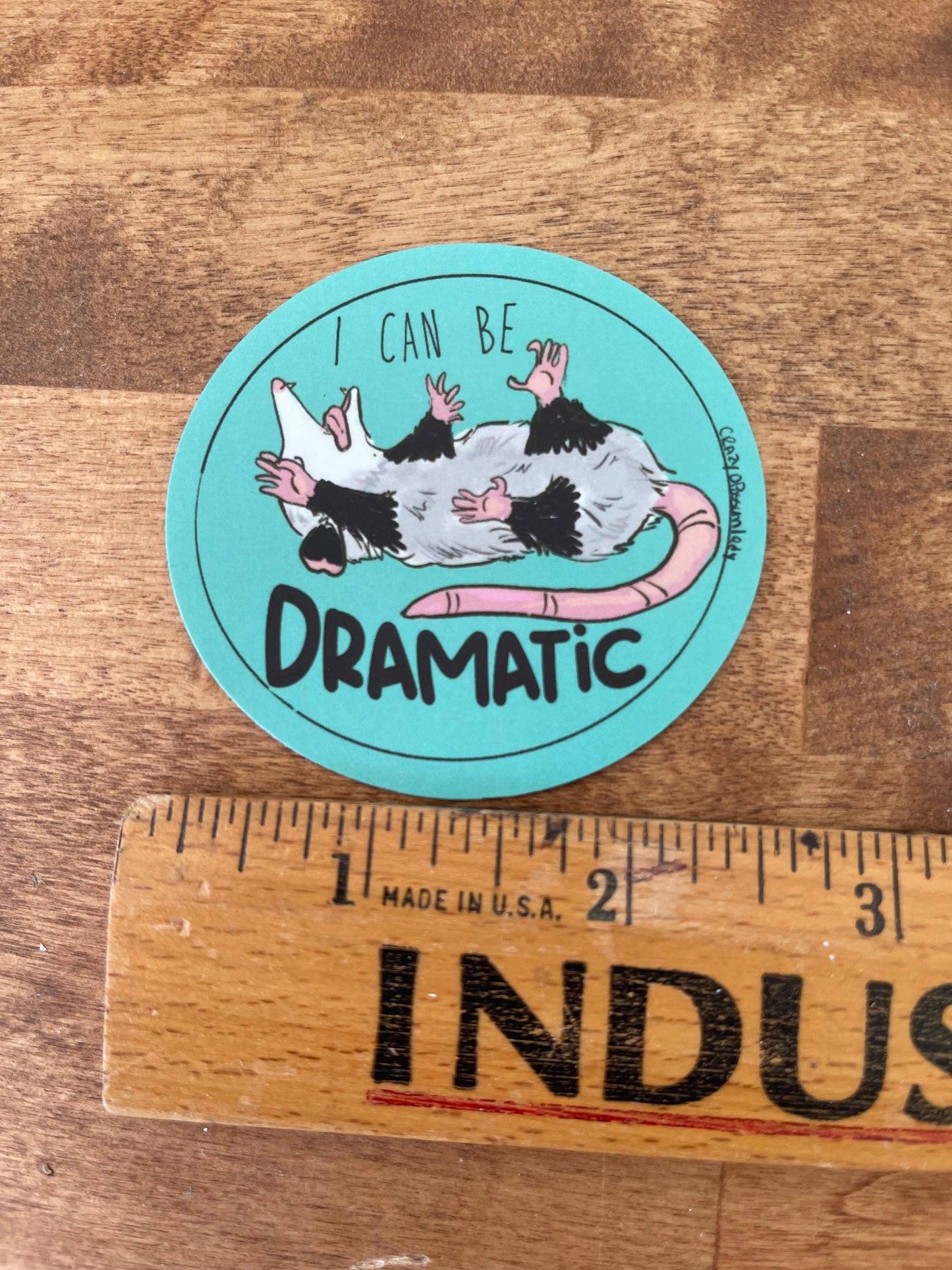 I Can Be Dramatic Opossum Vinyl Sticker