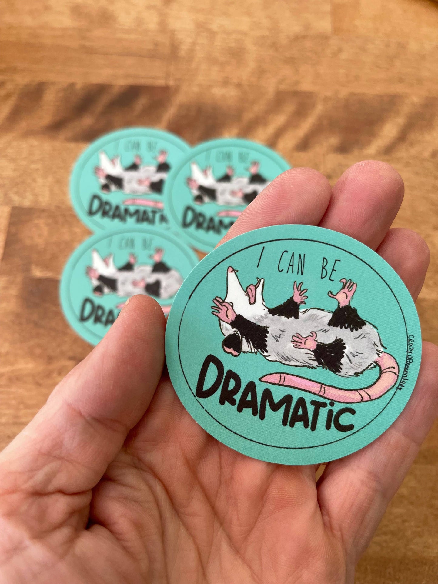 I Can Be Dramatic Opossum Vinyl Sticker