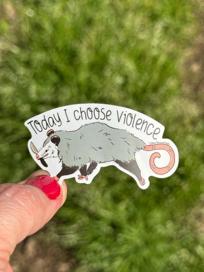 Today I Choose Violence Possum Opossum Vinyl Art Sticker